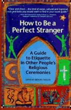 Cover art for How to Be a Perfect Stranger: Volume 1: A Guide to Etiquette in Other People's Religious Ceremonies