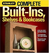 Cover art for Complete Built-Ins, Shelves and Bookcases (Stanley Complete)