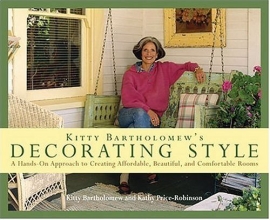 Cover art for Kitty Bartholomew's Decorating Style: A Hands-On Approach to Creating Affordable, Beautiful, and Comfortable Rooms