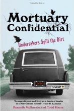 Cover art for Mortuary Confidential: Undertakers Spill the Dirt