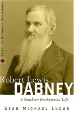 Cover art for Robert Lewis Dabney: A Southern Presbyterian Life (American Reformed Biographies)
