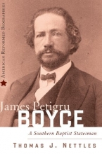 Cover art for James Petigru Boyce: A Southern Baptist Statesman (American Reformed Biographies)