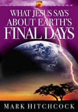 Cover art for What Jesus Says about Earth's Final Days (End Times Answers)