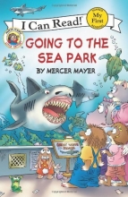 Cover art for Little Critter: Going to the Sea Park (My First I Can Read)