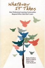 Cover art for Whatever It Takes: How Professional Learning Communities Respond When Kids Don't Learn