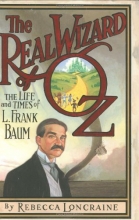Cover art for The Real Wizard of Oz: The Life and Times of L. Frank Baum