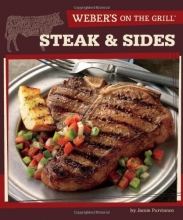 Cover art for Weber's On the Grill: Steak & Sides: Over 100 Fresh, Great Tasting Recipes