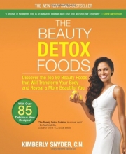 Cover art for The Beauty Detox Foods: Discover the Top 50 Beauty Foods That Will Transform Your Body and Reveal a More Beautiful You