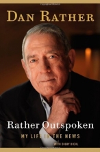 Cover art for Rather Outspoken: My Life in the News