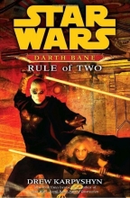 Cover art for Rule of Two (Star Wars: Darth Bane, Book 2)