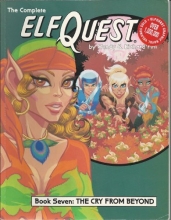 Cover art for The Complete ElfQuest Graphic Novel, Book 7: The Cry From Beyond