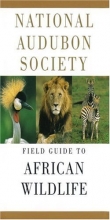 Cover art for National Audubon Society Field Guide to African Wildlife