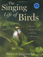 Cover art for The Singing Life of Birds: The Art and Science of Listening to Birdsong
