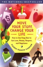 Cover art for Move Your Stuff, Change Your Life: How to Use Feng Shui to Get Love, Money, Respect, and Happiness
