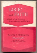 Cover art for Logic and Faith : A Study of the Relations Between Science and Religion
