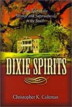 Cover art for Dixie Spirits: True Tales of the Strange and Supernatural in the South