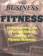 Cover art for The Business of Fitness: Understanding the Financial Side of Owning a Fitness Business