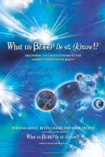 Cover art for What the Bleep Do We Know!?(TM): Discovering the Endless Possibilities for Altering Your Everyday Reality