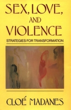 Cover art for Sex, Love, and Violence: Strategies for Transformation