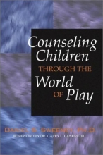 Cover art for Counseling Children Through the World of Play: