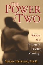 Cover art for The Power of Two: Secrets of a Strong and Loving Marriage