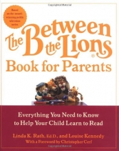 Cover art for The Between the Lions (R) Book for Parents: Everything You Need to Know to Help Your Child Learn to Read
