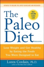Cover art for The Paleo Diet Revised: Lose Weight and Get Healthy by Eating the Foods You Were Designed to Eat