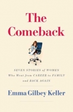 Cover art for The Comeback: Seven Stories of Women Who Went from Career to Family and Back Again