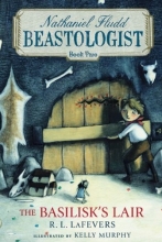 Cover art for The Basilisk's Lair (Nathaniel Fludd, Beastologist, Book 2)
