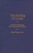 Cover art for The Raising of Money: Thirty-Five Essentials Every Trustee Should Know