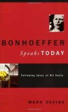 Cover art for Bonhoeffer Speaks Today: Following Jesus at all Costs