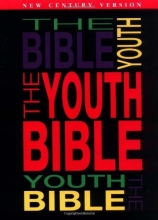 Cover art for The Youth Bible An Ncv Resource That Teens Will Turn To For Guidance And Inspiration
