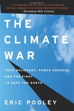 Cover art for The Climate War: True Believers, Power Brokers, and the Fight to Save the Earth