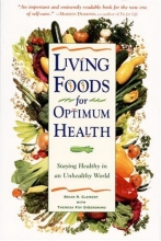 Cover art for Living Foods for Optimum Health : Staying Healthy in an Unhealthy World