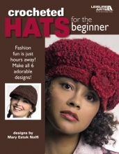 Cover art for Crocheted Hats for the Beginner (Leisure Arts #4672)