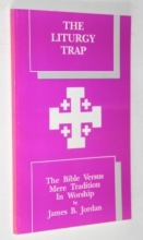Cover art for The liturgy trap: The Bible versus mere tradition in worship