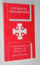 Cover art for Liturgical Nestorianism: A critical review of "Worship in the presence of God"