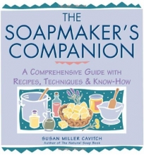 Cover art for The Soapmaker's Companion: A Comprehensive Guide with Recipes, Techniques & Know-How (Natural Body Series - The Natural Way to Enhance Your Life)