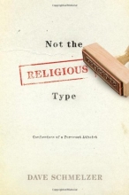 Cover art for Not the Religious Type: Confessions of a Turncoat Atheist