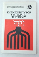 Cover art for The necessity for systematic theology (Studies in systematic theology)