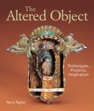 Cover art for The Altered Object: Techniques, Projects, Inspiration