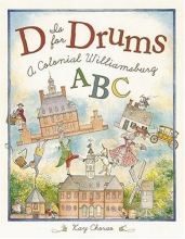 Cover art for D is for Drums: A Colonial Williamsburg ABC