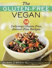 Cover art for The Gluten-Free Vegan: 150 Delicious Gluten-Free, Animal-Free Recipes
