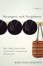 Cover art for Strangers and Neighbors: What I Have Learned About Christianity by Living Among Orthodox Jews