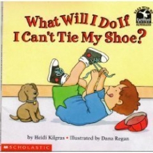 Cover art for What Will I Do If I Can't Tie My Shoe?
