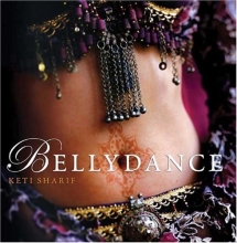 Cover art for Bellydance: A Guide to Middle Eastern Dance, Its Music, Its Culture and Costume