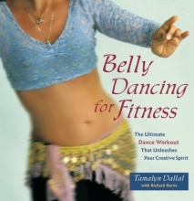 Cover art for Belly Dancing for Fitness: The Ultimate Dance Workout That Unleashes Your Creative Spirit
