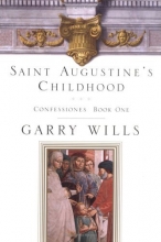 Cover art for Saint Augustine's Childhood: CONFESSIONES BOOK ONE (Testimony, Bk 1)