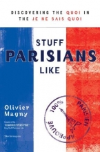 Cover art for Stuff Parisians Like: Discovering the Quoi in the Je Ne Sais Quoi