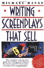 Cover art for Writing Screenplays That Sell: The Complete, Step-By-Step Guide for Writing and Selling to